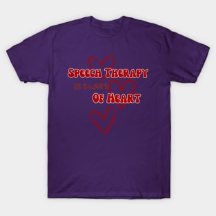 Speech Therapist, slp, speech language pathologist, heart, valentine, SLPA, Speech Path, speech therapy gift shirt T-Shirt